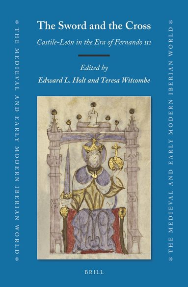 Edward Holt - Sword and the Cross: Castile-León in the Era of Fernando III, Inbunden