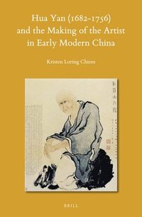 bokomslag Hua Yan (1682-1756) and the Making of the Artist in Early Modern China