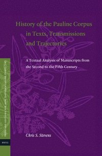 bokomslag History of the Pauline Corpus in Texts, Transmissions and Trajectories