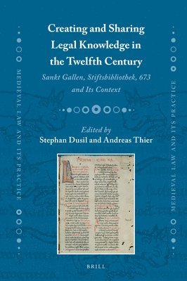 Creating and Sharing Legal Knowledge in the Twelfth Century: Sankt Gallen, Stiftsbibliothek, 673 and Its Context 1