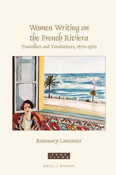 Rosemary Lancaster - Women Writing on the French Riviera, Inbunden