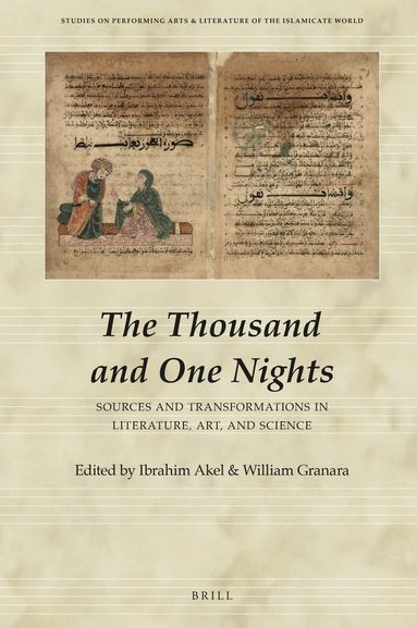 Ibrahim Akel - Thousand and One Nights: Sources and Transformations in Literature, Art, and Science, Inbunden