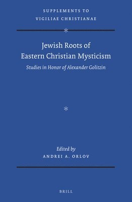 bokomslag Jewish Roots of Eastern Christian Mysticism: Studies in Honor of Alexander Golitzin