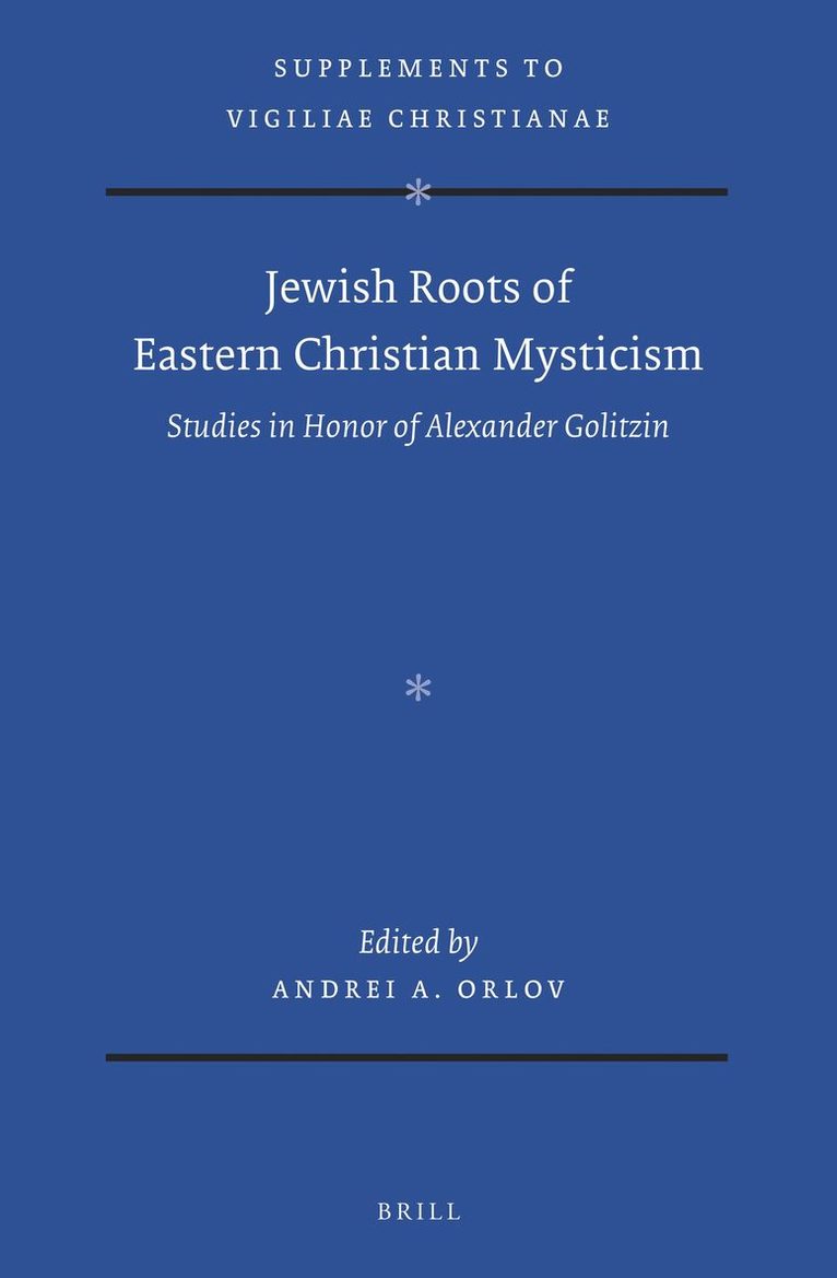 Andrei A. Orlov, Andrei A. Orlov, Andrei Orlov, Andrei A Orlov - Jewish Roots of Eastern Christian Mysticism, Inbunden