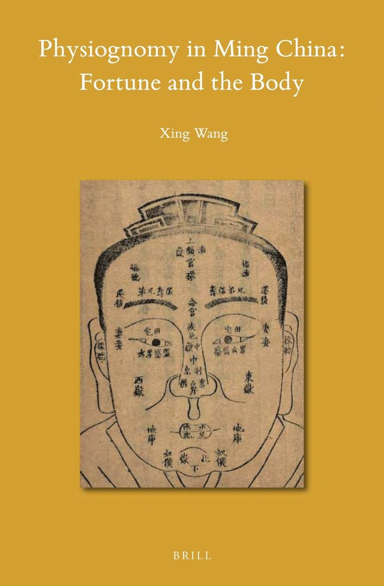 Xing Wang - Physiognomy in Ming China: Fortune and the Body, Inbunden