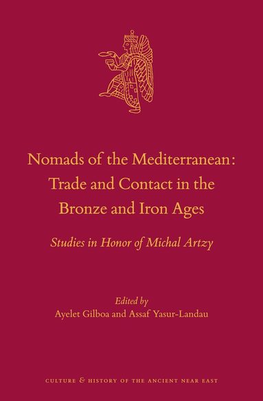 Ayelet Gilboa, Assaf Yasur-Landau - Nomads of the Mediterranean: Trade and Contact in the Bronze and Iron Ages, Inbunden
