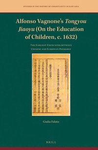 bokomslag Alfonso Vagnone's Tongyou Jiaoyu (On the Education of Children, c. 1632)