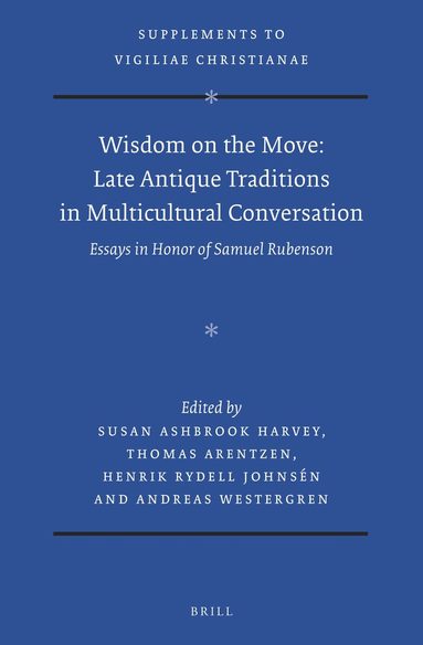 Susan Ashbrook Harvey - Wisdom on the Move: Late Antique Traditions in Multicultural Conversation, Inbunden