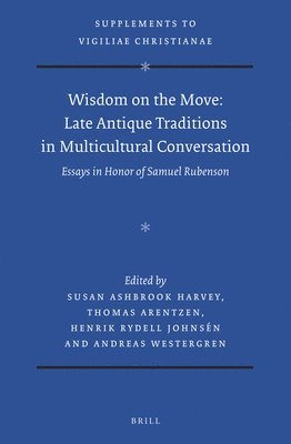 Susan Ashbrook Harvey - Wisdom on the Move: Late Antique Traditions in Multicultural Conversation, Inbunden