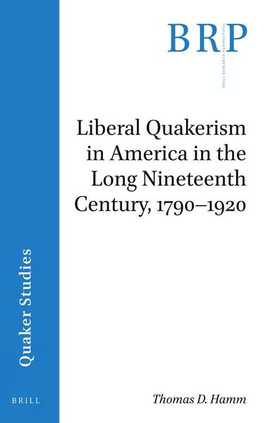 Thomas D. Hamm - Liberal Quakerism in America in the Long Nineteenth Century, 1790-1920, Häftad