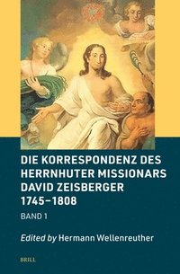 bokomslag Die Korrespondenz Des Herrnhuter Missionars David Zeisberger 1745 - 1808