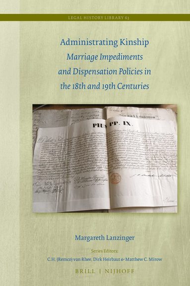 Margareth Lanzinger - Administrating Kinship: Marriage Impediments and Dispensation Policies in the 18th and 19th Centuries, Inbunden