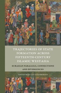 bokomslag Trajectories of State Formation across Fifteenth-Century Islamic West-Asia