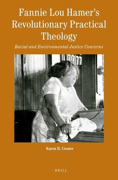 Karen D. Crozier - Fannie Lou Hamer’s Revolutionary Practical Theology, Häftad