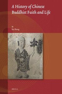 bokomslag History of Chinese Buddhist Faith and Life