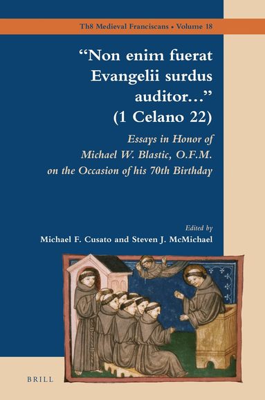 Michael Cusato - “Non enim fuerat Evangelii surdus auditor…” (1 Celano 22): Essays in Honor of Michael W. Blastic, O.F.M. on the Occasion of his 70th Birthday, Inbunden
