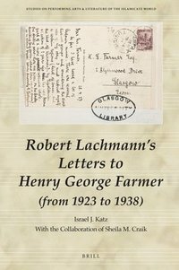 bokomslag Robert Lachmann's Letters to Henry George Farmer (from 1923 to 1938)