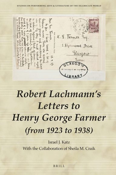 Israel J. Katz - Robert Lachmann’s Letters to Henry George Farmer (from 1923 to 1938), Inbunden