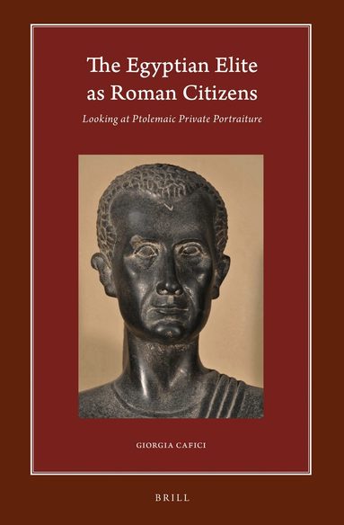 Giorgia Cafici - Egyptian Elite as Roman Citizens, Inbunden