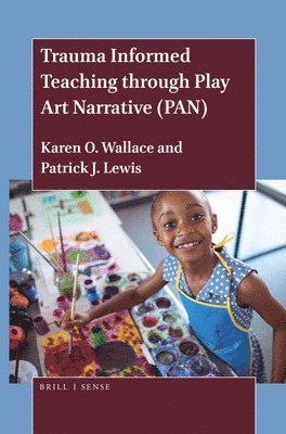 Trauma Informed Teaching through Play Art Narrative (PAN)