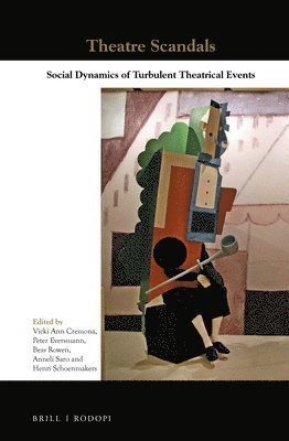 bokomslag Theatre Scandals: Social Dynamics of Turbulent Theatrical Events