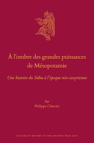 Philippe Clancier - À l’ombre des grandes puissances de Mésopotamie, Inbunden