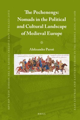 bokomslag Pechenegs: Nomads in the Political and Cultural Landscape of Medieval Europe