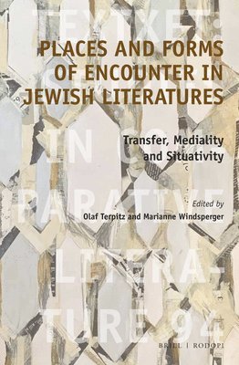 Olaf Terpitz - Places and Forms of Encounter in Jewish Literatures, Inbunden
