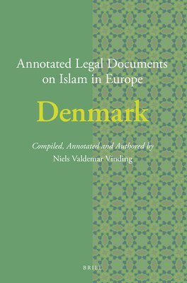 Niels Valdemar Vinding - Annotated Legal Documents on Islam in Europe: Denmark, Häftad