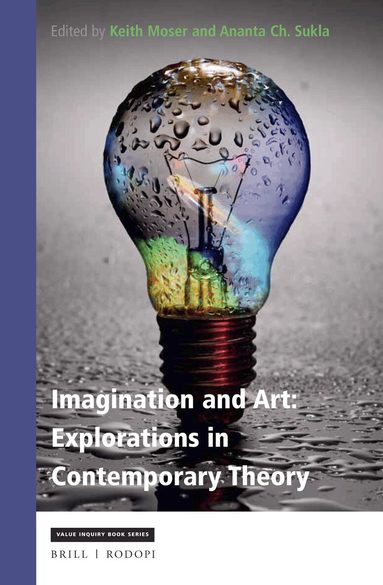 Keith Moser, Ananta Ch. Sukla - Imagination and Art: Explorations in Contemporary Theory, Inbunden