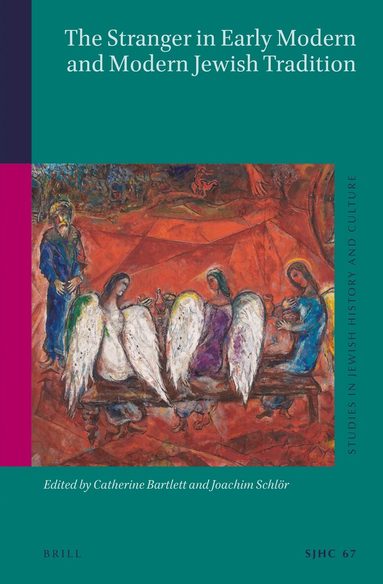 Catherine Bartlett, Joachim Schlör - Stranger in Early Modern and Modern Jewish Tradition, Inbunden