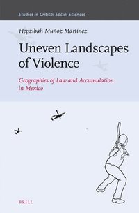 bokomslag Uneven Landscapes of Violence