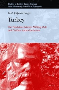bokomslag Turkey: The Pendulum Between Military Rule and Civilian Authoritarianism
