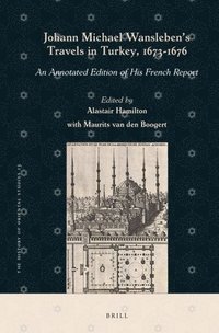 bokomslag Johann Michael Wansleben's Travels in Turkey, 1673-1676: An Annotated Edition of His French Report
