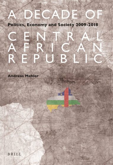 Andreas Mehler - Decade of Central African Republic, Häftad