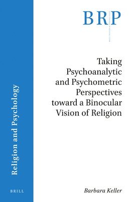 bokomslag Taking Psychoanalytic and Psychometric Perspectives toward a Binocular Vision of Religion