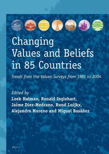 Loek Halman, Ronald L. Inglehart, Jaime Díez-Medrano, Ruud Luijkx, Alejandro Moreno, Miguel Basáñez - Changing Values and Beliefs in 85 Countries, Häftad