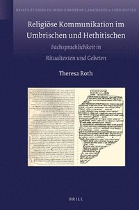 bokomslag Religiöse Kommunikation Im Umbrischen Und Hethitischen: Fachsprachlichkeit in Ritualtexten Und Gebeten