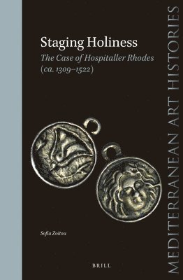 bokomslag Staging Holiness: The Case of Hospitaller Rhodes (ca. 1309-1522)