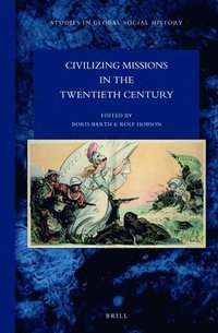 bokomslag Civilizing Missions in the Twentieth Century