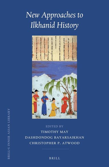 Timothy May - New Approaches to Ilkhanid History, Inbunden