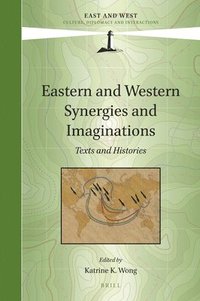 bokomslag Eastern and Western Synergies and Imaginations