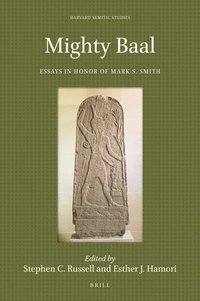 bokomslag Mighty Baal: Essays in Honor of Mark S. Smith