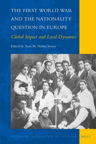 Xosé M. Núñez Seixas - First World War and the Nationality Question in Europe, Inbunden