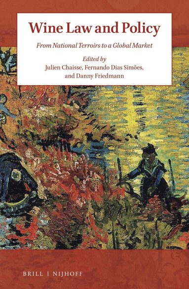 Julien Chaisse, Fernando Dias Simões, Danny Friedmann - Wine Law and Policy, Inbunden