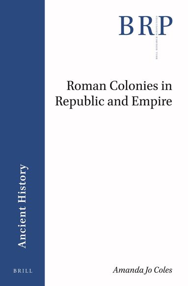 Amanda Jo Coles - Roman Colonies in Republic and Empire, Häftad