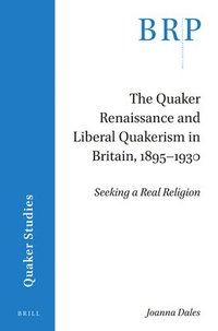 bokomslag Quaker Renaissance and Liberal Quakerism in Britain, 1895-1930