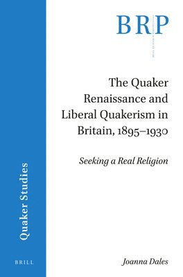 bokomslag Quaker Renaissance and Liberal Quakerism in Britain, 1895-1930