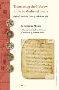 bokomslag Translating the Hebrew Bible in Medieval Iberia: Oxford, Bodleian Library, MS Hunt. 268
