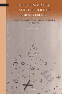 bokomslag Multilingualism and the Role of Sibling Order: Second-Generation Latino Children in the U.S.